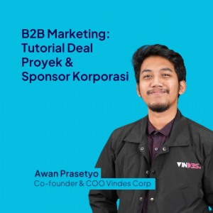 B2B Marketing: Tutorial Deal Proyek & Sponsor Korporasi (Produk Video)