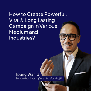 How to Create Powerful, Viral, & Long Lasting Campaign in Various Medium and Industries? (Produk Video)