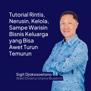 Tutorial Rintis, Nerusin, Kelola, Sampe Warisin Bisnis Keluarga yang Bisa Awet Turun Temurun (Produk Video)