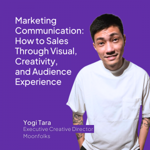 Marketing Communication: How to Sales Through Visual, Creativity, and Audience Experience (Produk Video)