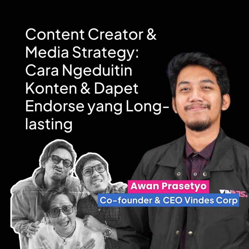 Content Creator & Media Strategy: Cara Ngeduitin Konten & Dapet Endorse yang Long-lasting (Produk Video)